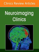 Evidence-Based Vascular Neuroimaging, An Issue of Neuroimaging Clinics of North America