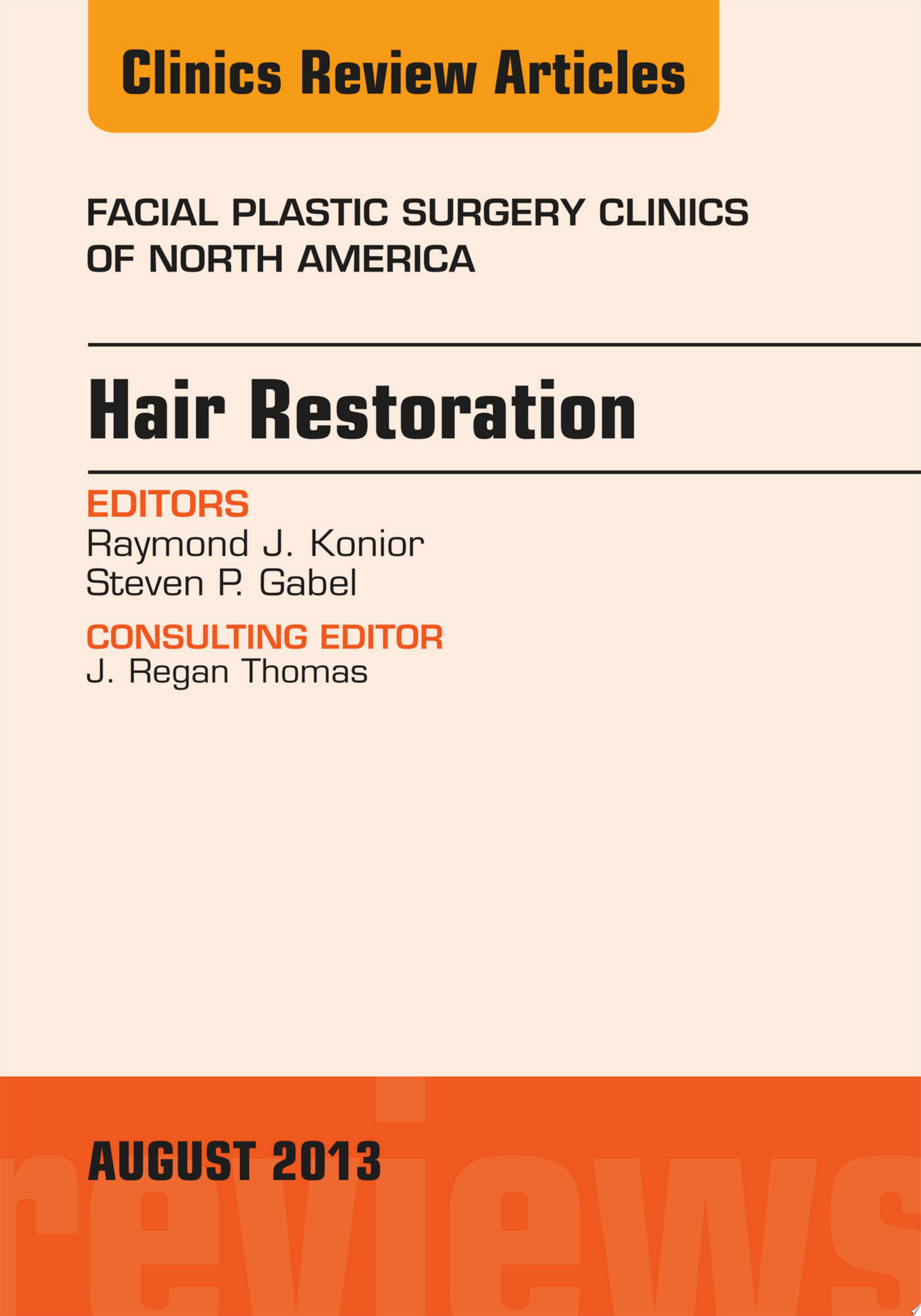 Hair Restoration, An Issue of Facial Plastic Surgery Clinics, 1e
