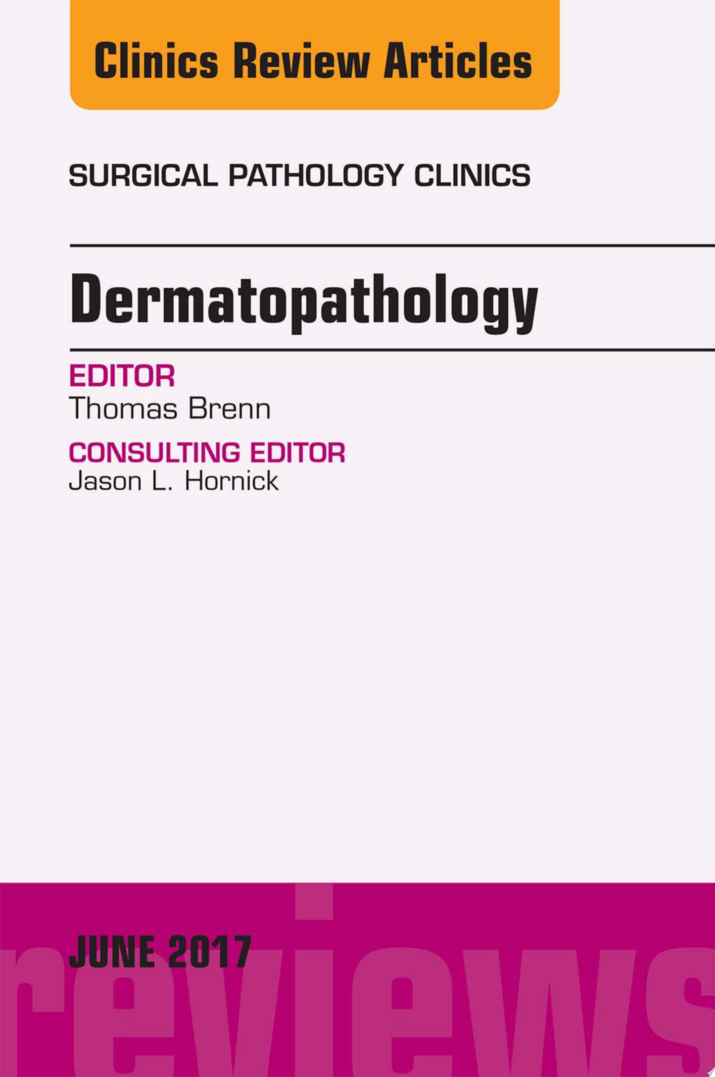 Dermatopathology, An Issue of Surgical Pathology Clinics