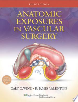 Anatomic Exposures in Vascular Surgery, 3ed