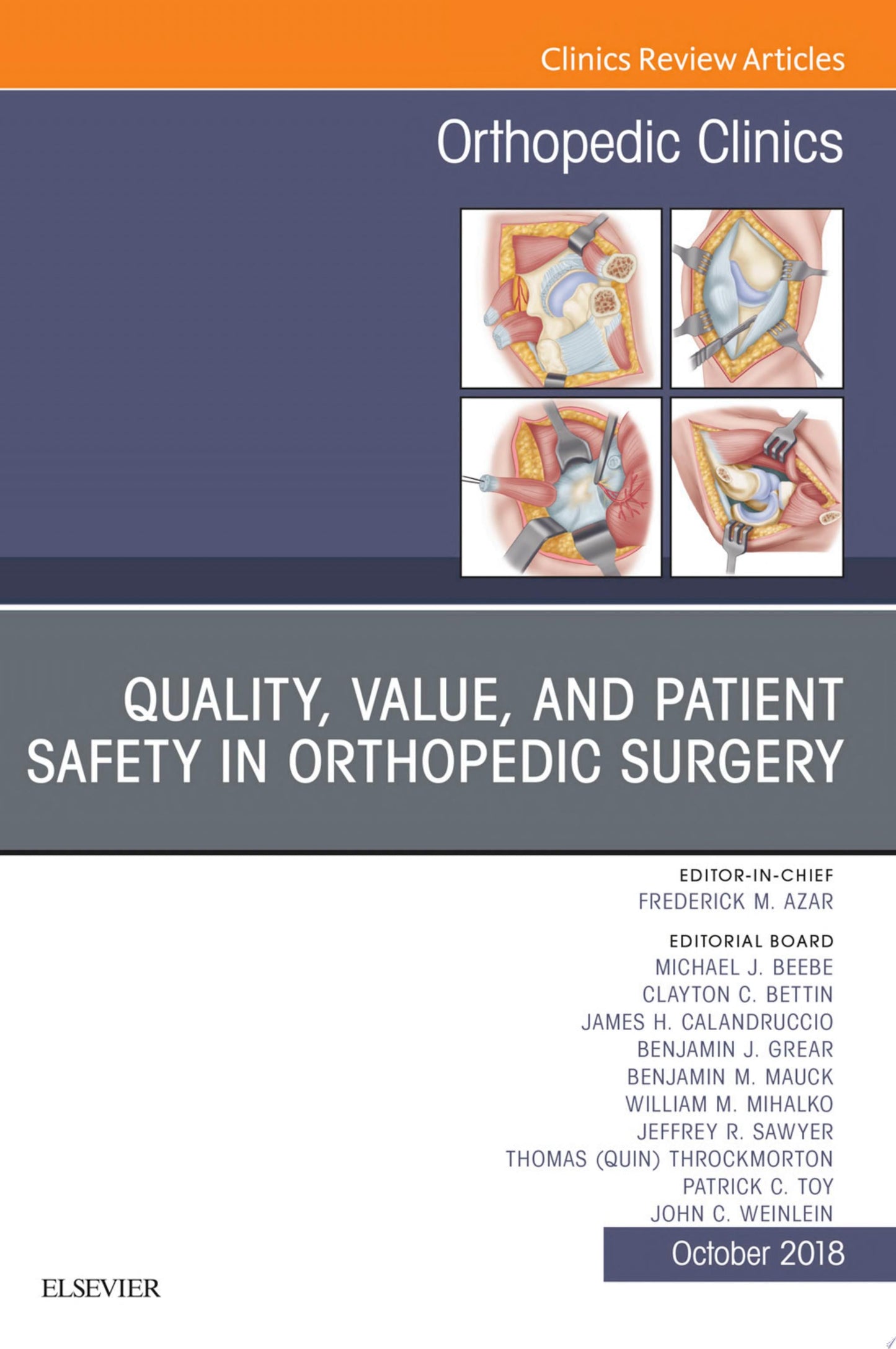 Quality, Value, and Patient Safety in Orthopedic Surgery, An Issue of Orthopedic Clinics