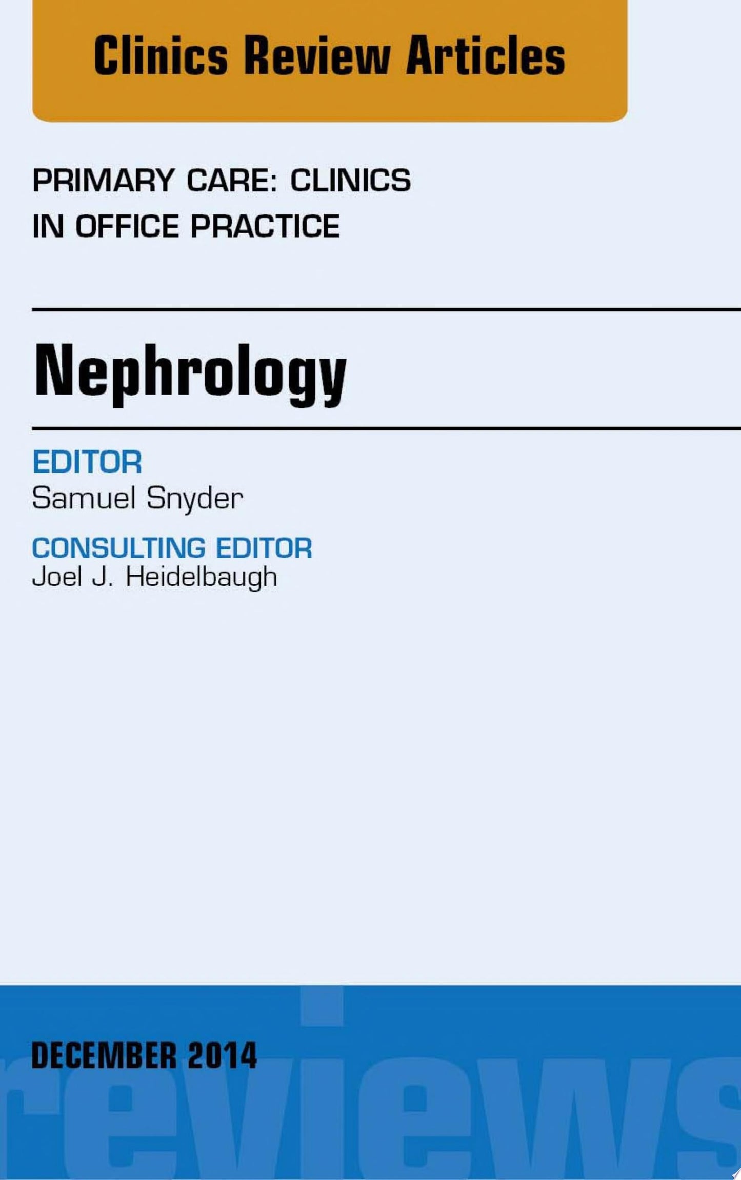 Nephrology, An Issue of Primary Care: Clinics in Office Practice