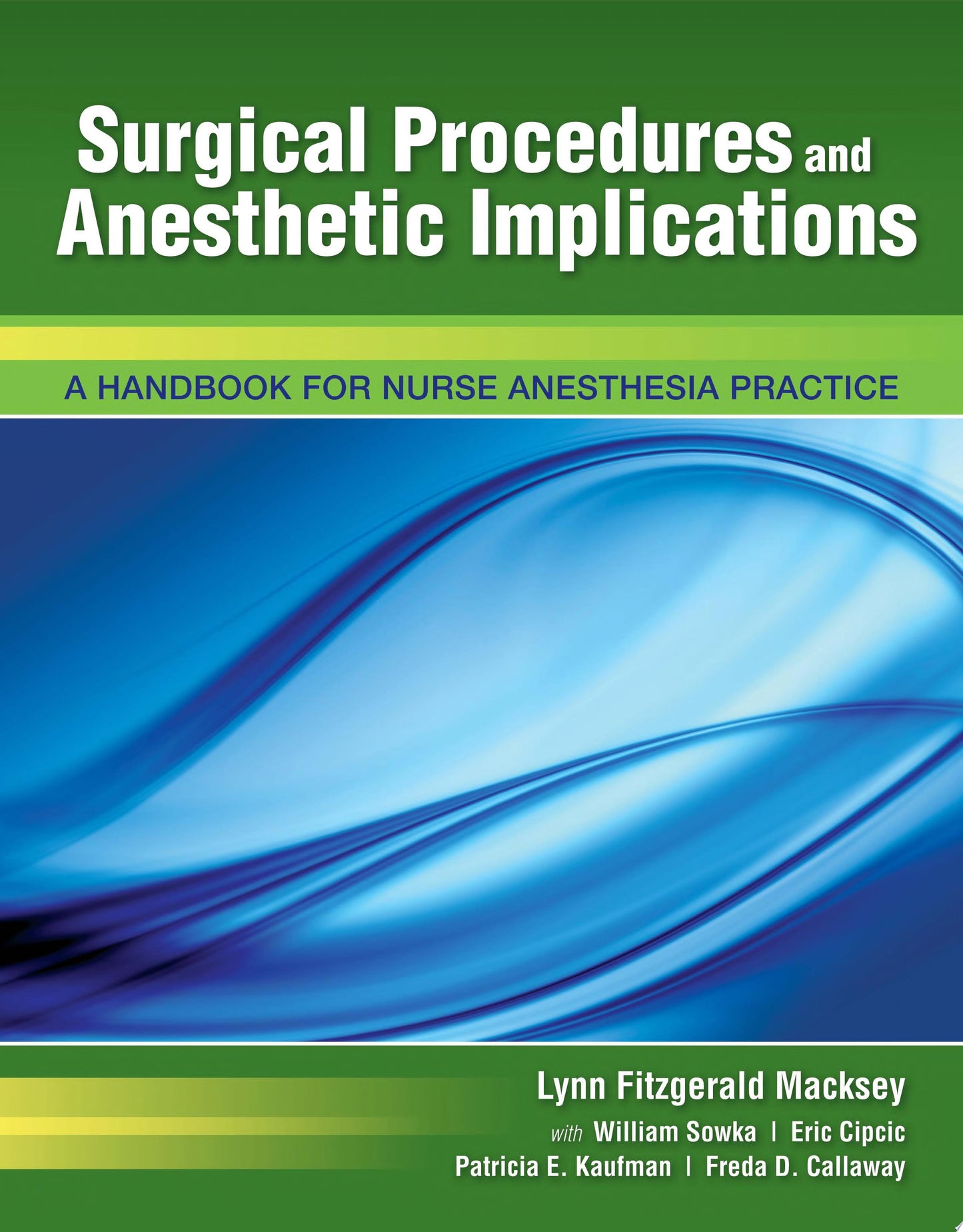Surgical Procedures and Anesthetic Implications: The Ultimate Resource for Anesthesia Practice, 2nd Ed.