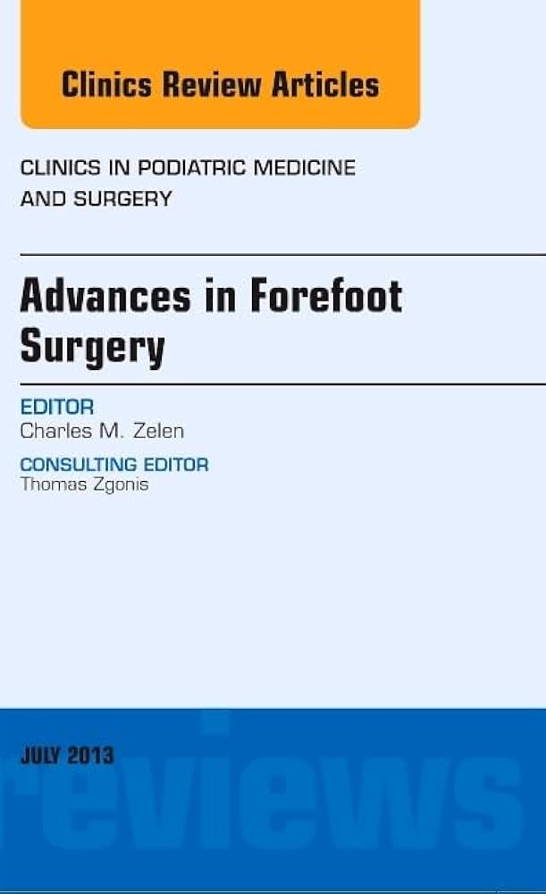 Advances in Forefoot Surgery, An Issue of Clinics in Podiatric Medicine and Surgery, 1e