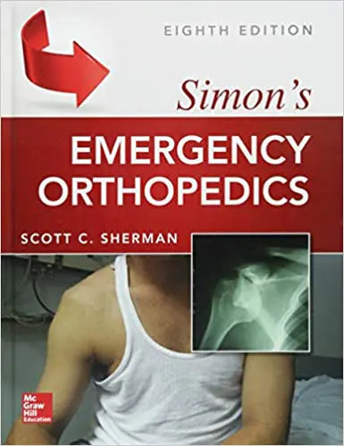 Simon’s Emergency Orthopedics, 8th edition