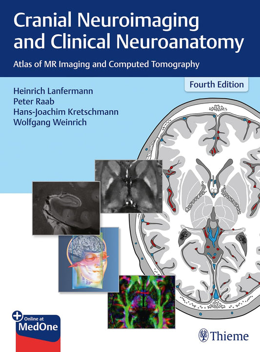 Cranial Neuroimaging and Clinical Neuroanatomy: Atlas of MR Imaging and Computed Tomography, 4th Edition
