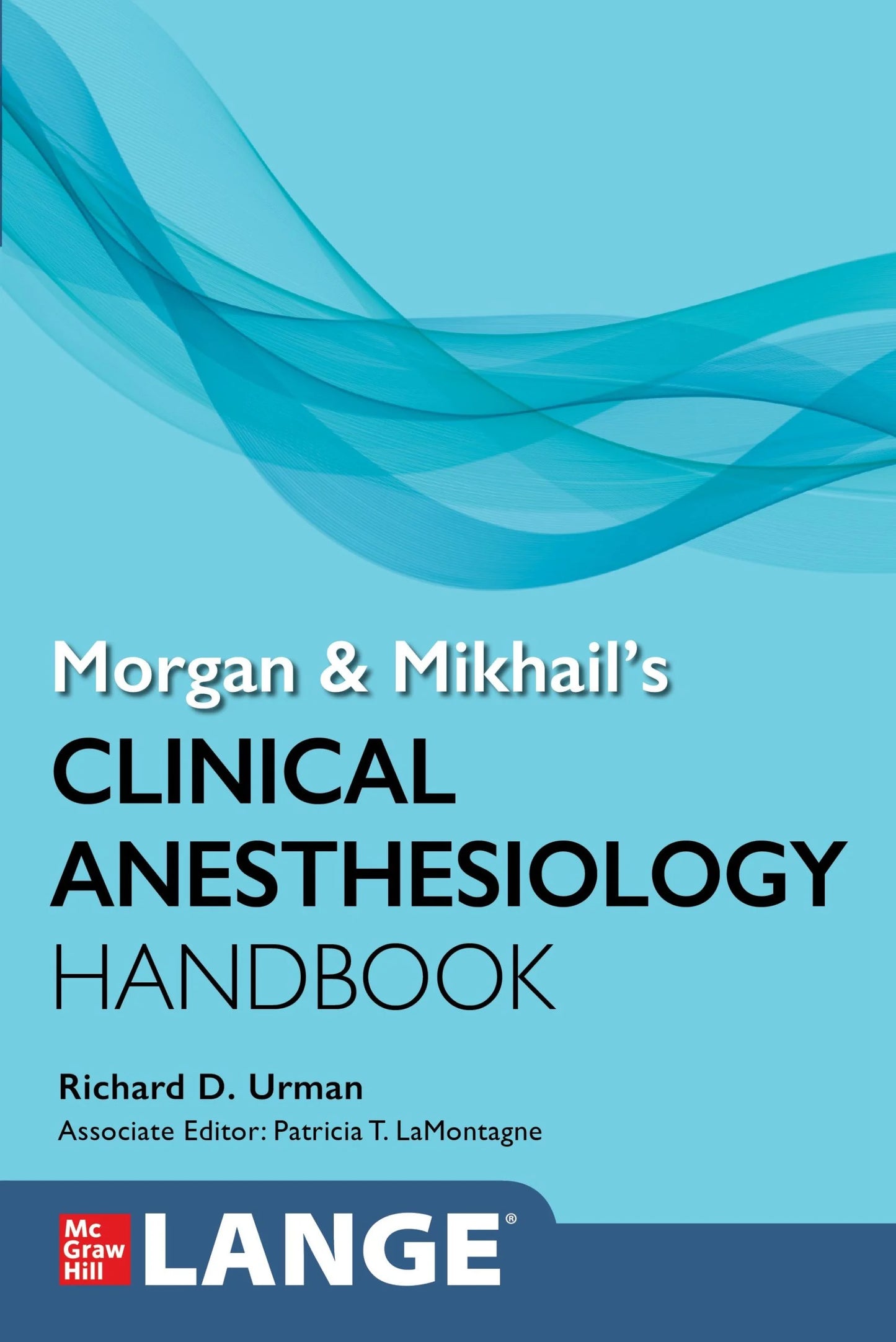 Morgan and Mikhail’s Clinical Anesthesiology Handbook