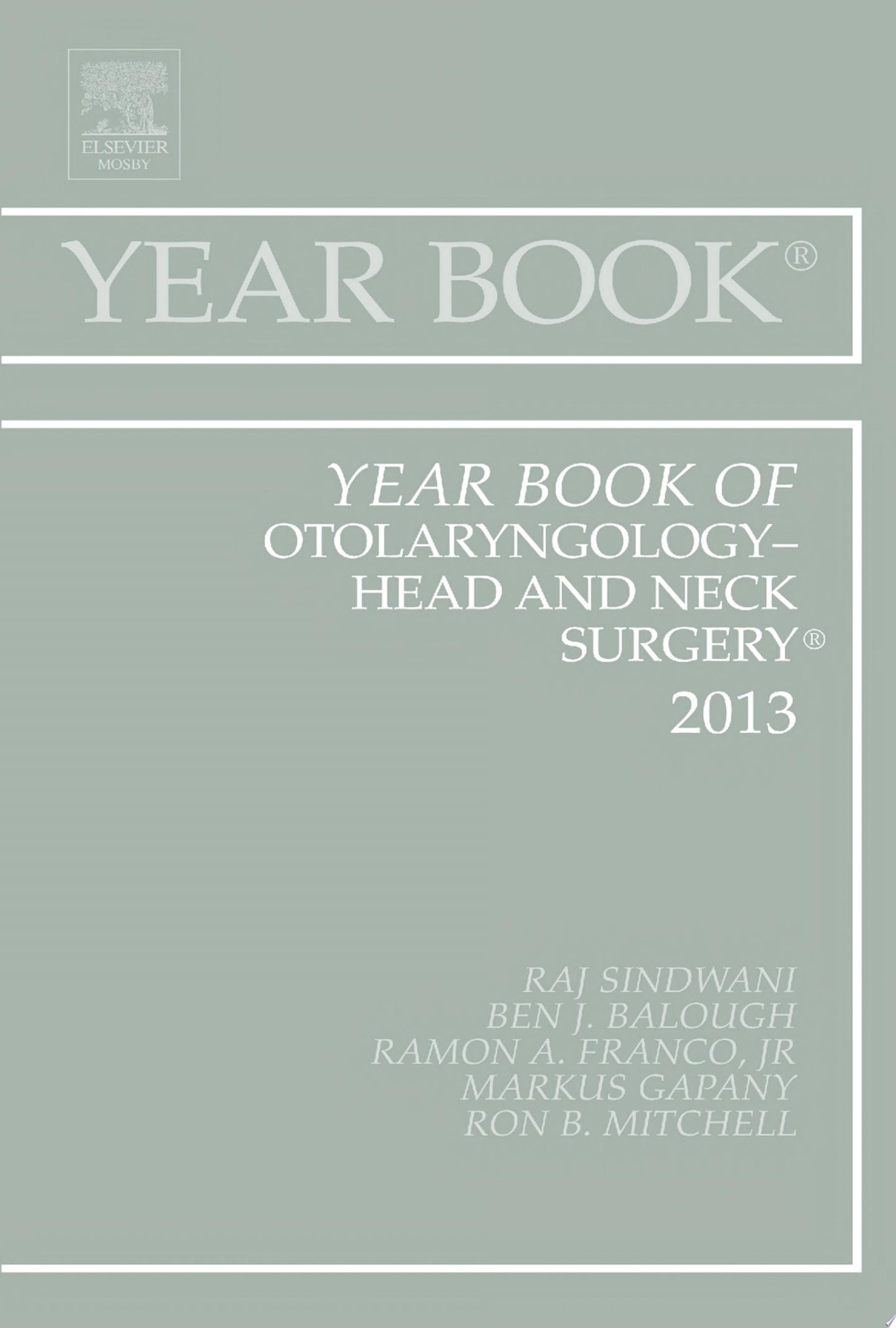 Year Book of Otolaryngology-Head and Neck Surgery 2013