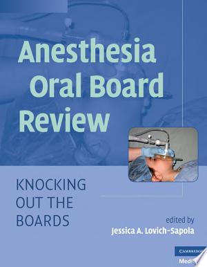 Anesthesia Oral Board Review: Knocking Out the Boards