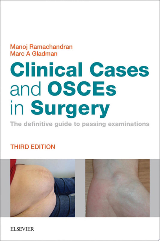 Clinical Cases and OSCEs in Surgery: The definitive guide to passing examinations, 3rd edition