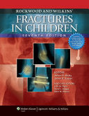 Rockwood and Wilkins’ Fractures in Children, 7th Edition