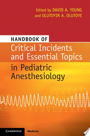 Handbook of Critical Incidents and Essential Topics in Pediatric Anesthesiology