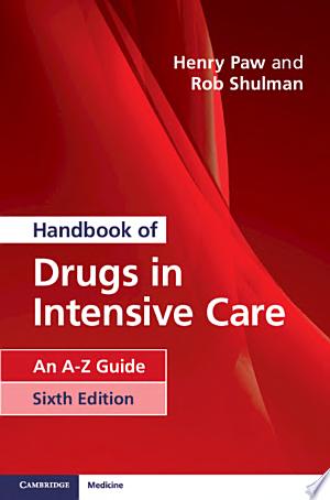 Handbook of Drugs in Intensive Care: An A-Z Guide, 6th Edition
