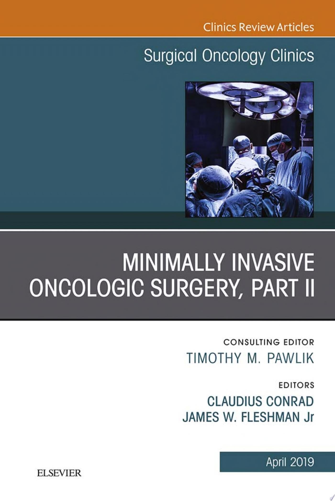 Minimally Invasive Oncologic Surgery, Part II, An Issue of Surgical Oncology Clinics of North America