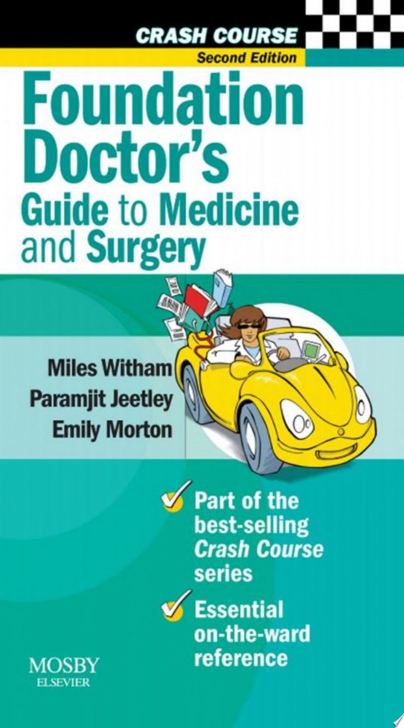 Crash Course: Foundation Doctor’s Guide to Medicine and Surgery, 2nd Edition