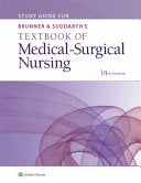 Study Guide for Brunner & Suddarth’s Textbook of Medical-Surgical Nursing, 14th Edition