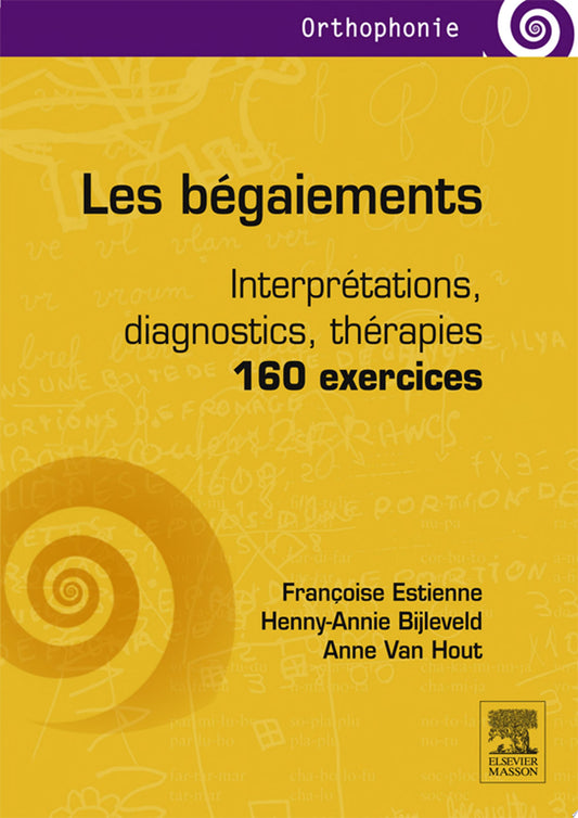 Les bégaiements: Interprétations, diagnostics, thérapies – 160 exercices