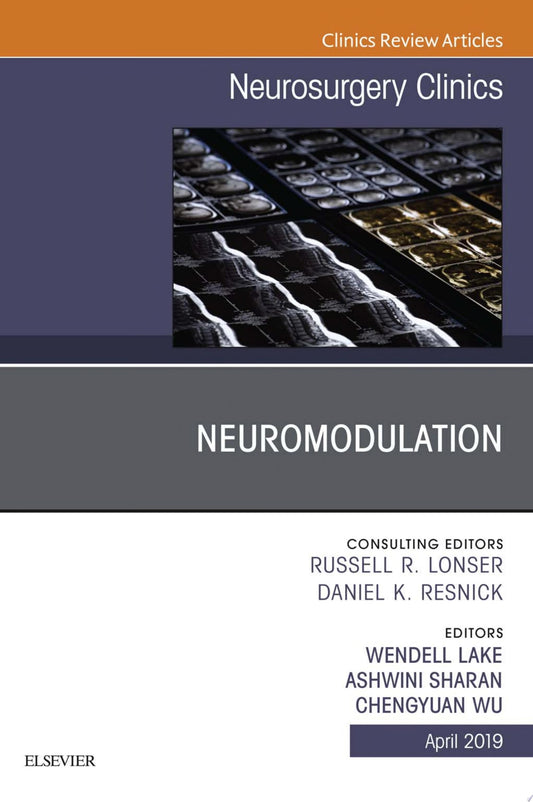 Neuromodulation, An Issue of Neurosurgery Clinics of North America