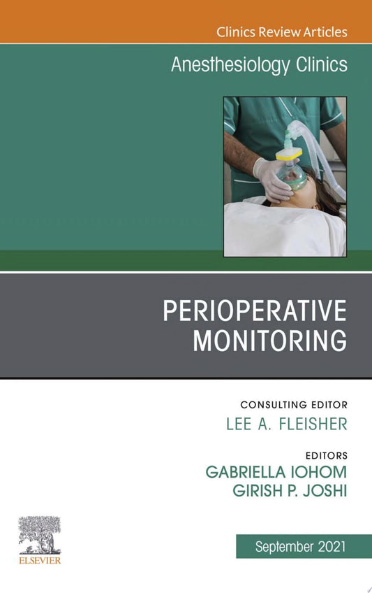 Perioperative Monitoring, An Issue of Anesthesiology Clinics