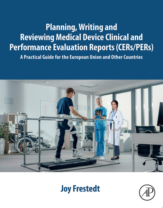 Planning, Writing and Reviewing Medical Device Clinical and Performance Evaluation Reports : A Practical Guide for the European Union and Other Countries