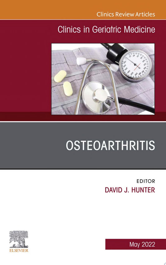 Osteoarthritis, An Issue of Clinics in Geriatric Medicine