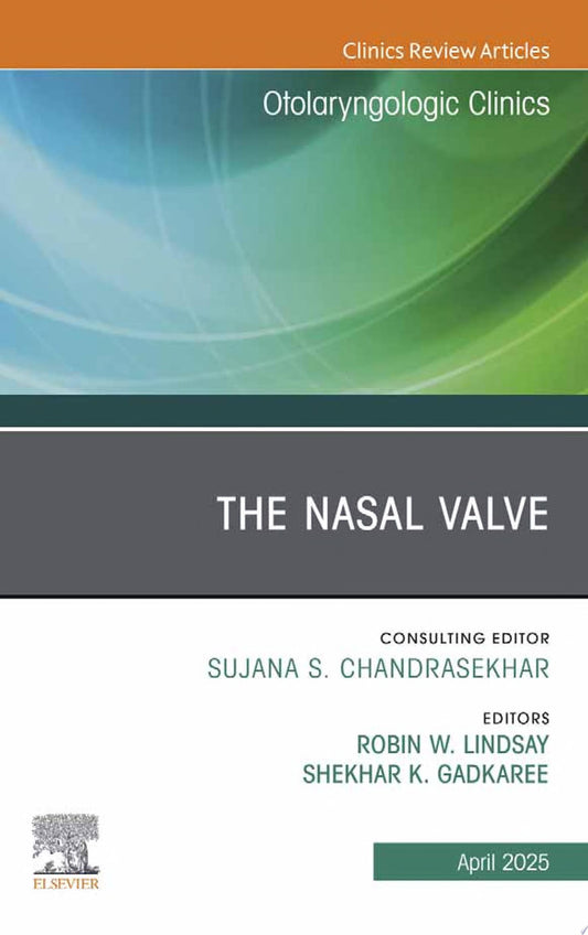 The Nasal Valve, An Issue of Otolaryngologic Clinics of North America