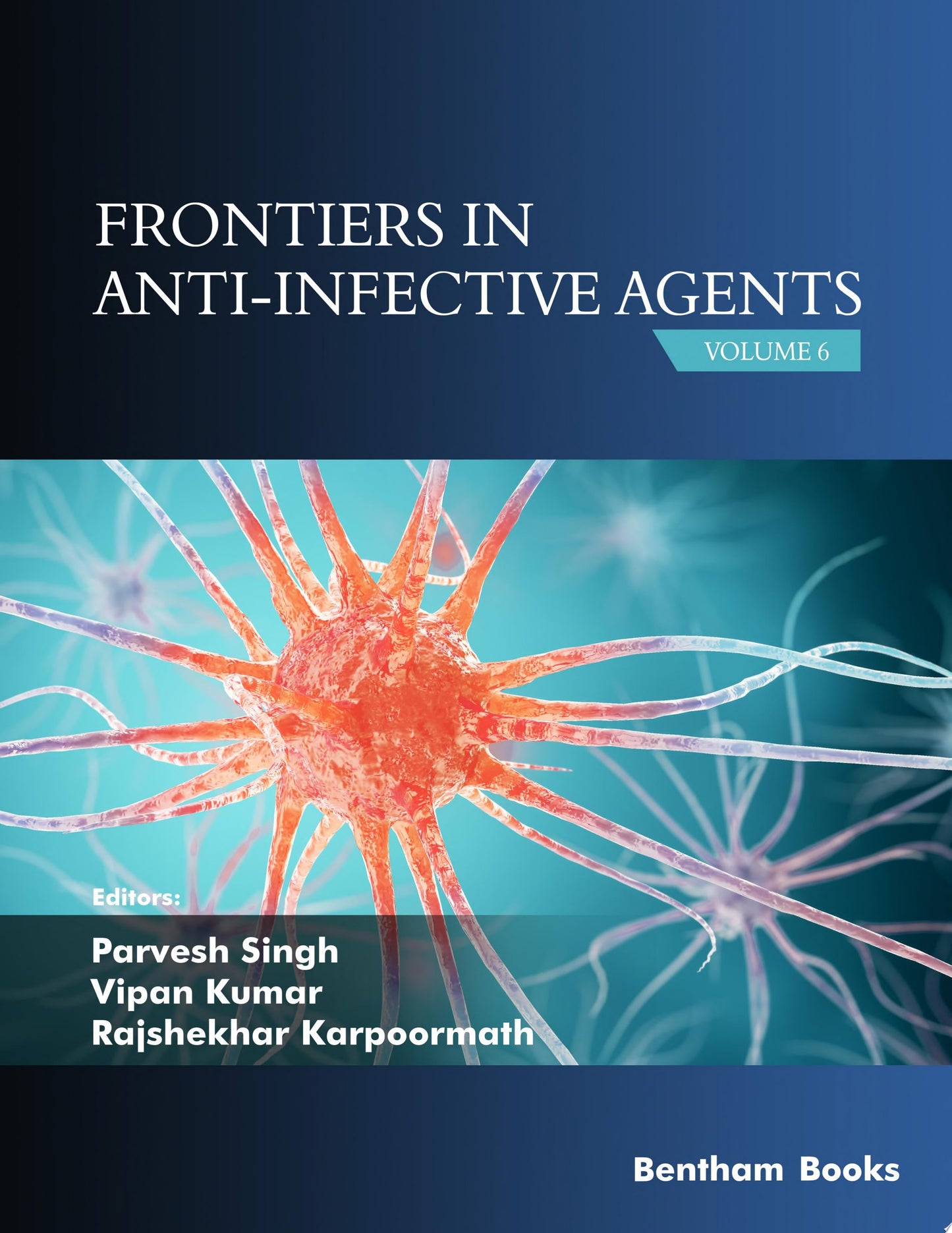 Frontiers in Anti-infective Agents: Volume 6