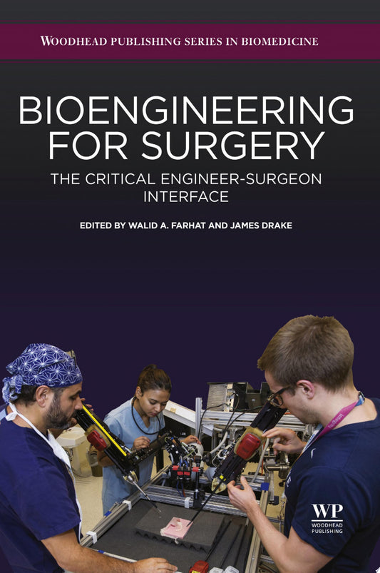 Bioengineering for Surgery: The Critical Engineer Surgeon Interface