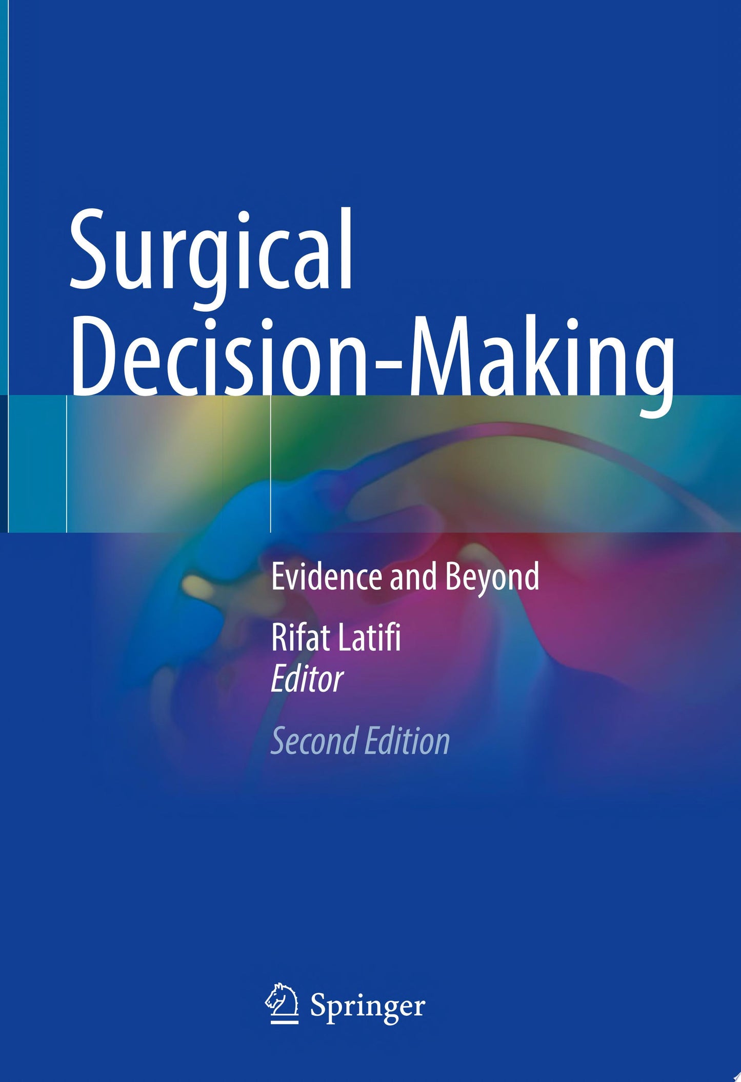 Surgical Decision-Making: Evidence and Beyond, 2nd Edition