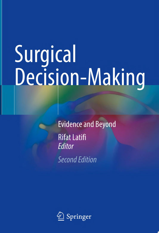 Surgical Decision-Making: Evidence and Beyond, 2nd Edition