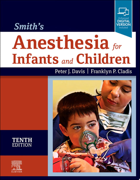 Smith’s Anesthesia for Infants and Children, 10th edition