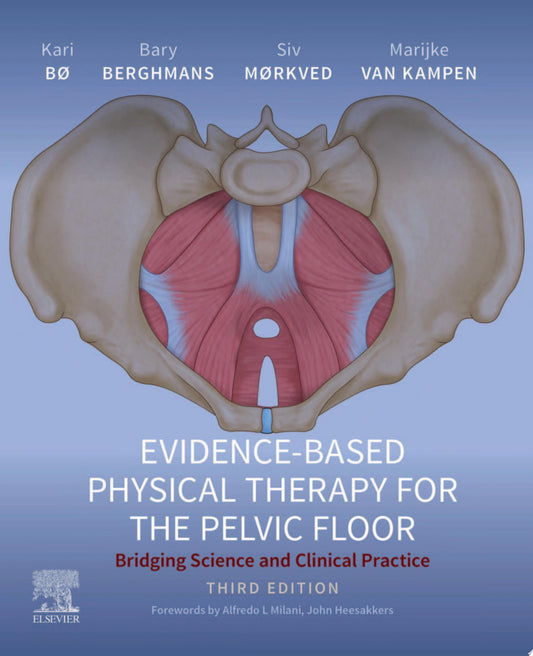 Evidence-Based Physical Therapy for the Pelvic Floor, 3rd Edition