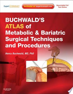Buchwald’s Atlas of Metabolic & Bariatric Surgical Techniques and Procedures