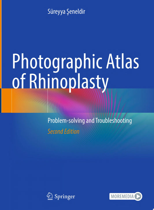 Photographic Atlas of Rhinoplasty: Problem-solving and Troubleshooting, 2nd Edition