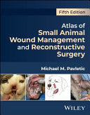 Atlas of Small Animal Wound Management and Reconstructive Surgery, 5th Edition
