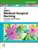 Study Guide for deWit’s Medical-Surgical Nursing: Concepts and Practice, 4th Edition