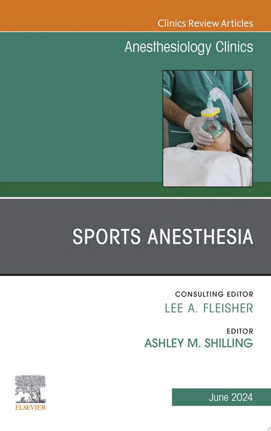 Sports Anesthesia, An Issue of Anesthesiology Clinics