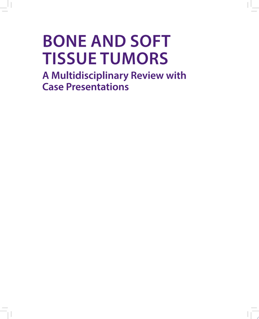 Bone and Soft Tissue Tumours: A Multidisciplinary Review With Case Presentations