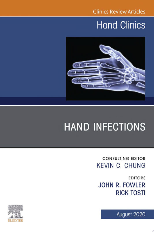 Hand Infections, An Issue of Hand Clinics