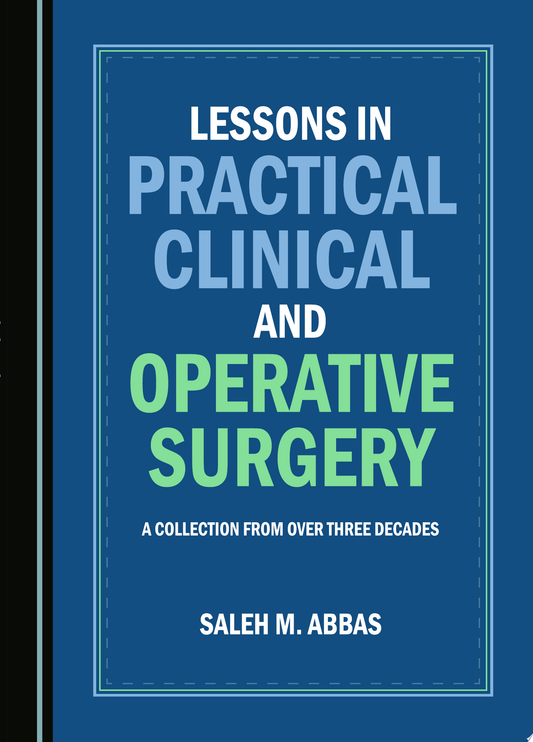 Lessons in Practical Clinical and Operative Surgery: A Collection from Over Three Decades
