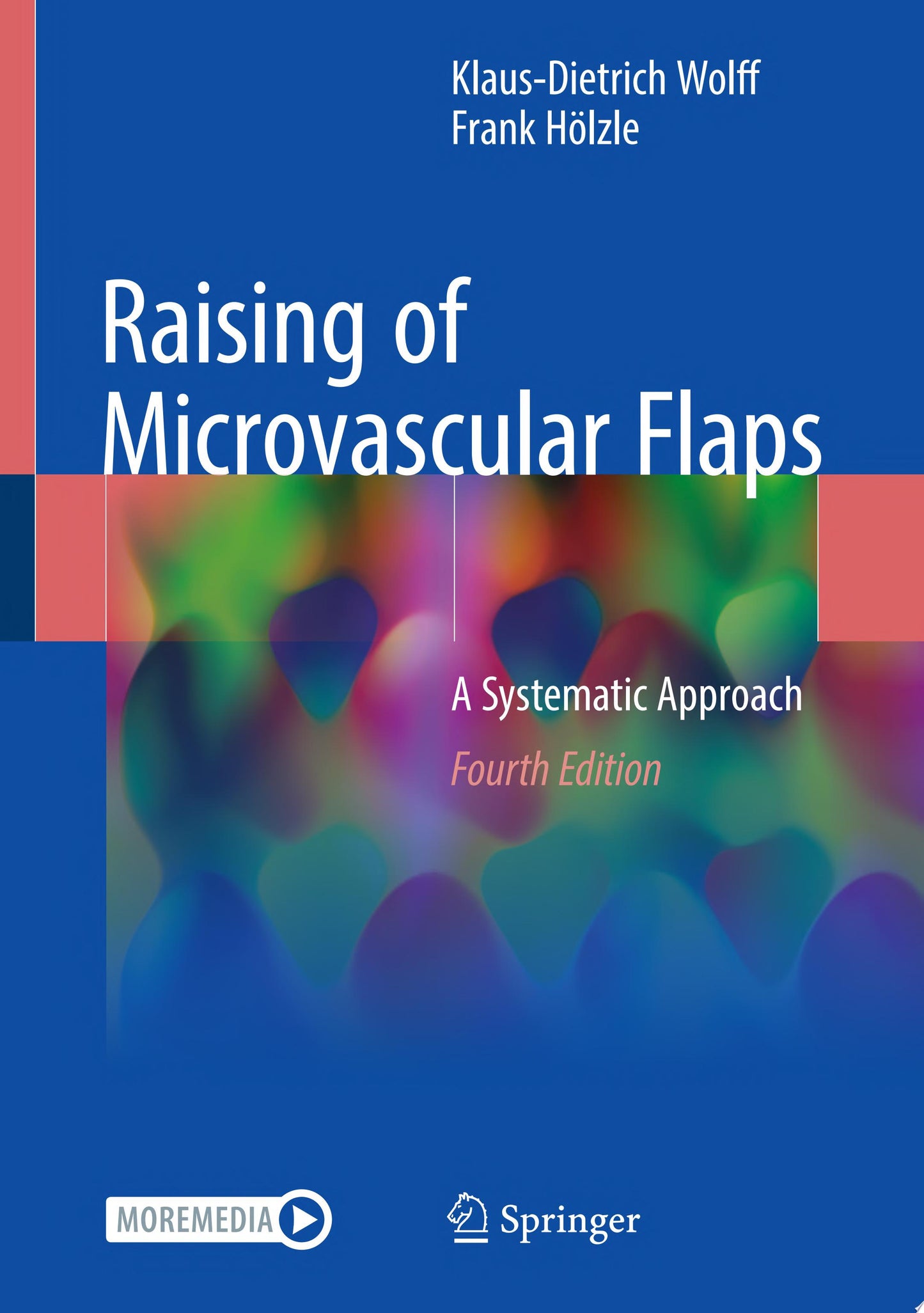 Raising of Microvascular Flaps: A Systematic Approach, 4th Edition