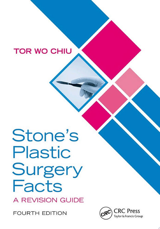 Stone’s Plastic Surgery Facts: A Revision Guide, Fourth Edition: A Revision Guide, 4ed