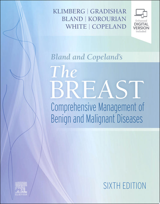 Bland and Copeland’s The Breast: Comprehensive Management of Benign and Malignant Diseases, 6th edition