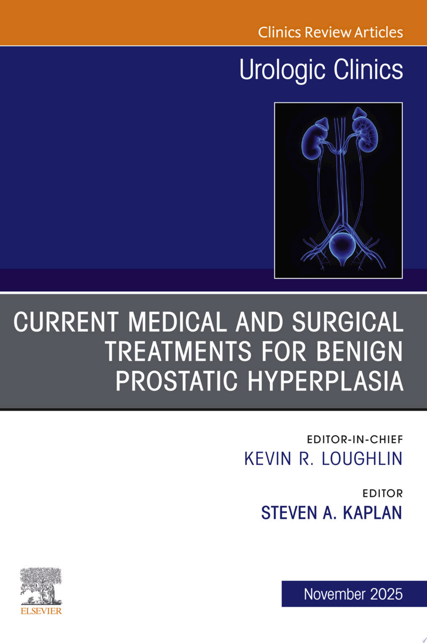 Current Medical and Surgical Treatments for Benign Prostatic Hyperplasia, An Issue of Urologic Clinics of North America