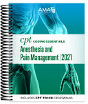 CPT Coding Essentials for Anesthesiology and Pain Management 2021