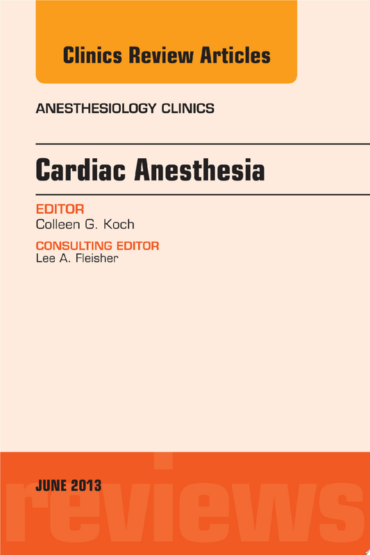 Cardiac Anesthesia, An Issue of Anesthesiology Clinics