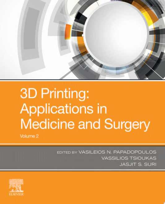 3D Printing: Applications in Medicine and Surgery Volume 2