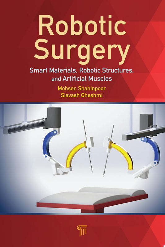 Robotic Surgery: Smart Materials, Robotic Structures, and Artificial Muscles