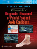 Waldman’s Atlas of Diagnostic Ultrasound of Painful Foot and Ankle Conditions