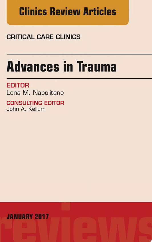 Advances in Trauma, An Issue of Critical Care Clinics, 1e